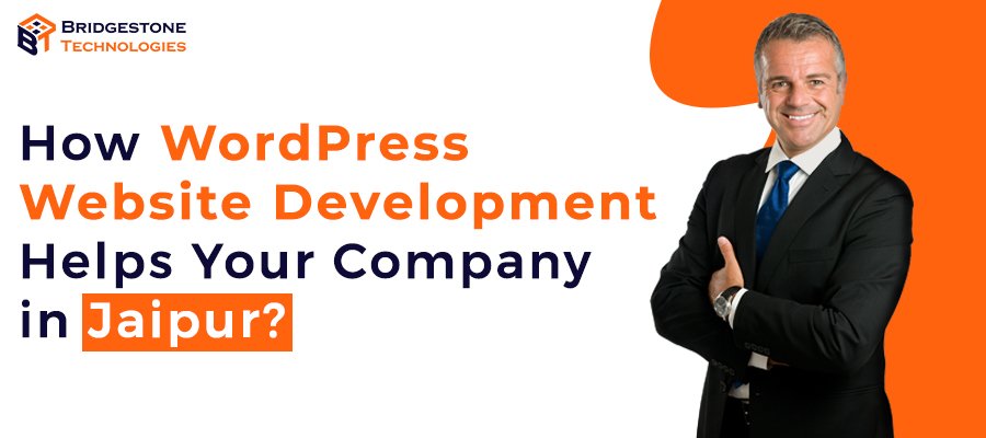 Read more about the article How WordPress Website Development Helps Your Company in Jaipur?
