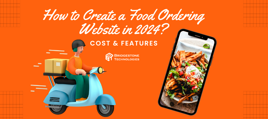 Read more about the article How to Create a Food Ordering Website in 2024? Cost & Features