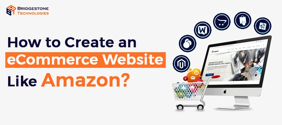 How to Create an eCommerce Website Like Amazon?